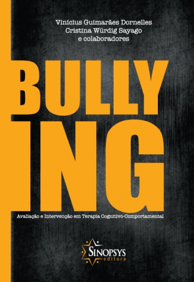 BULLYING: AVALIA&Atilde;�&Atilde;�O E INTERVEN&Atilde;�&Atilde;�O EM TERAPIA COGNITIVO-COMPORTAMENTAL