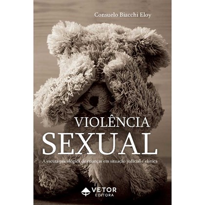 Viol&Atilde;&ordf;ncia Sexual - A Escuta Psicol&Atilde;&sup3;gica