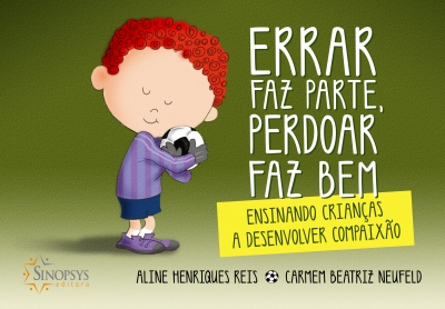 ERRAR FAZ PARTE, PERDOAR FAZ BEM: ENSINANDO CRIANÃAS A DESENVOLVER COMPAIXÃO