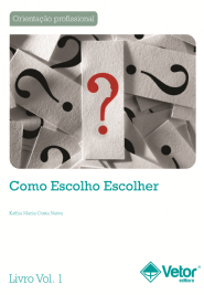 Como Escolho Escolher - Livro de InstruÃ§Ãµes (Manual) VOL. 1