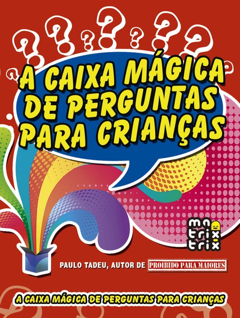 A CAIXA M&Atilde;�GICA DE PERGUNTAS PARA CRIAN&Atilde;�AS