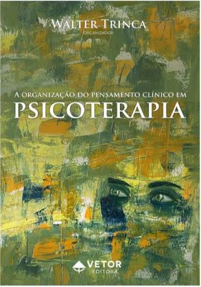 A Organiza&Atilde;&sect;&Atilde;&pound;o do Pensamento Cl&Atilde;&shy;nico em Psicoterapia