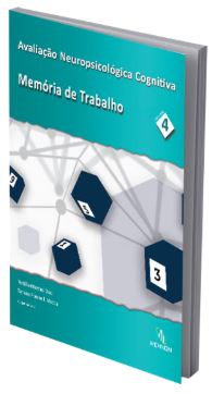Avalia&Atilde;&sect;&Atilde;&pound;o Neuropsicol&Atilde;&sup3;gica Cognitiva - Volume 4: Mem&Atilde;&sup3;ria de Trabalho