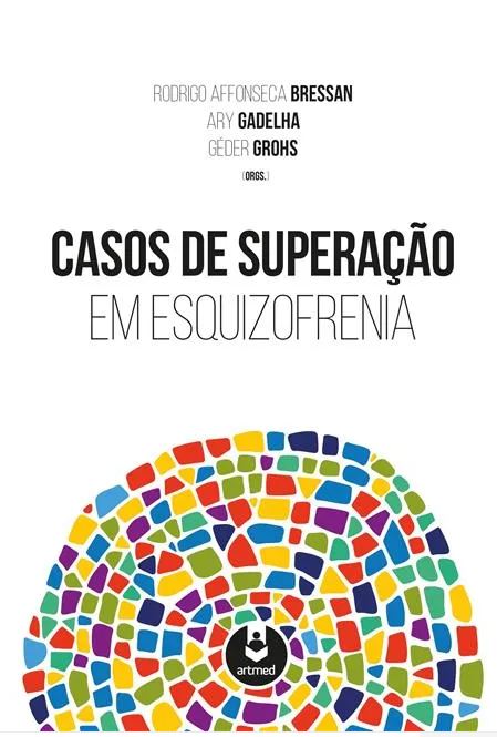 Casos de Supera&Atilde;&sect;&Atilde;&pound;o em Esquizofrenia