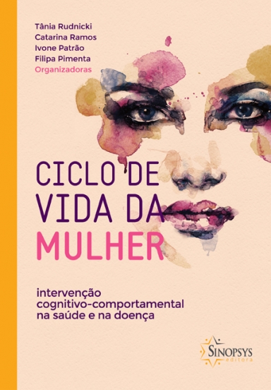 Ciclo de vida da Mulher: interven&Atilde;&sect;&Atilde;&pound;o cognitivo-comportamental na sa&Atilde;&ordm;de e na doen&Atilde;&sect;a