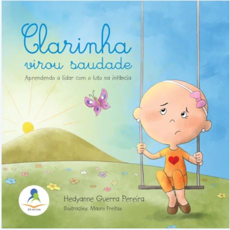 Clarinha Virou Saudade: Aprendendo a lidar com o luto na inf&Atilde;&cent;ncia