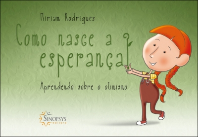 COMO NASCE A ESPERAN&Atilde;�A: APRENDENDO SOBRE O OTIMISMO