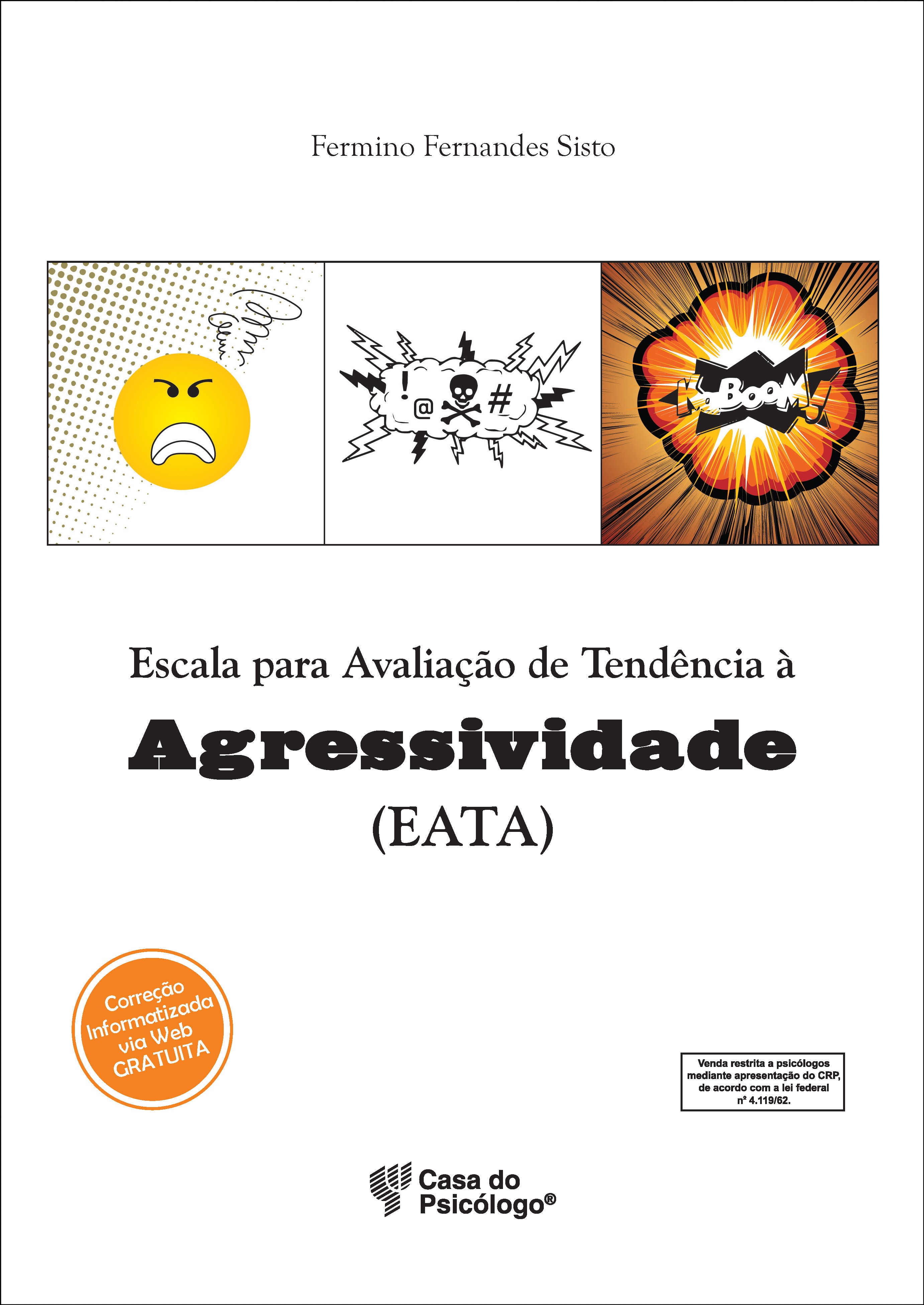 EATA - Escala para Avalia&Atilde;&sect;&Atilde;&pound;o de Tend&Atilde;&ordf;ncia &Atilde;&nbsp; Agressividade - Caderno de Aplica&Atilde;&sect;&Atilde;&pound;o 