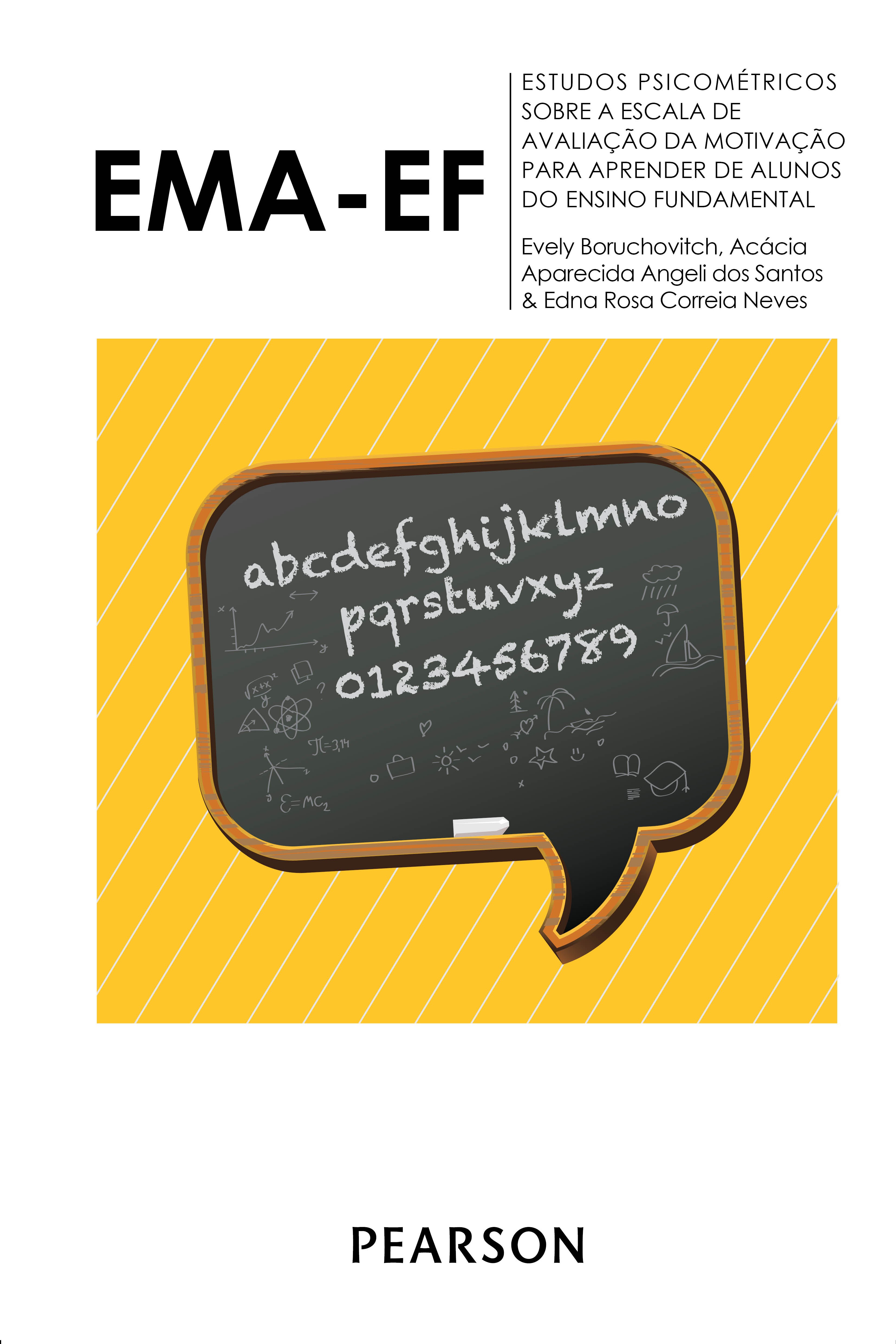 EMA-EF &acirc;�� Estudos Psicom&Atilde;&copy;tricos sobre a Escala de Avalia&Atilde;&sect;&Atilde;&pound;o da Motiva&Atilde;&sect;&Atilde;&pound;o para Aprender de Alunos do Ensino Fundamental - Manual