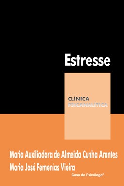 Estresse (Cole&Atilde;&sect;&Atilde;&pound;o Cl&Atilde;&shy;nica Psicanal&Atilde;&shy;tica)