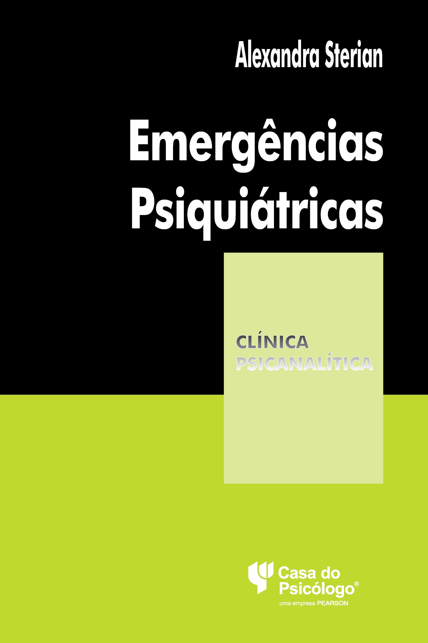Emerg&Atilde;&ordf;ncias psiqui&Atilde;&iexcl;tricas (Cole&Atilde;&sect;&Atilde;&pound;o Cl&Atilde;&shy;nica Psicanal&Atilde;&shy;tica)