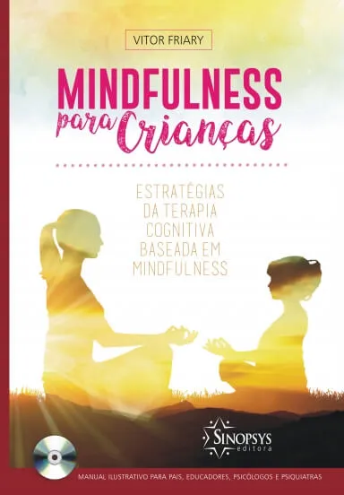 Mindfulness para crian&Atilde;&sect;as: estrat&Atilde;&copy;gias de terapia cognitiva baseada em mindfulness