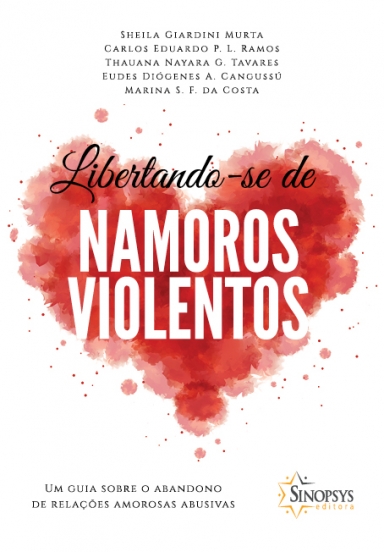 Libertando-se de namoros violentos: Um guia sobre o abandono de rela&Atilde;&sect;&Atilde;&micro;es amorosas abusivas