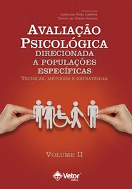 Avalia&Atilde;&sect;&Atilde;&pound;o Psicol&Atilde;&sup3;gica Direcionada &Atilde;&nbsp; Popula&Atilde;&sect;&Atilde;&micro;es Espec&Atilde;&shy;ficas - VOL II