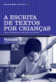A escrita de textos por crian&Atilde;&sect;as: limites, possibilidades e implica&Atilde;&sect;&Atilde;&micro;es educacionais
