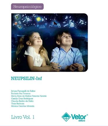 NEUPSILIN-Inf &acirc;�� Instrumento de Avalia&Atilde;&sect;&Atilde;&pound;o Neuropsicol&Atilde;&sup3;gica Breve Infantil - MANUAL VOL. 1