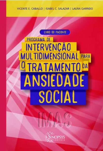   &Atilde;�ltimas unidades Programa de interven&Atilde;&sect;&Atilde;&pound;o multidimensional para o tratamento da ansiedade social (IMAS): livro do paciente  Programa de int