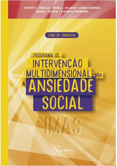 Programa de interven&Atilde;&sect;&Atilde;&pound;o multidimensional para a ansiedade social (IMAS): livro do terapeuta