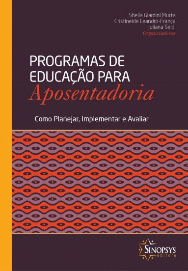 Programas de educa&Atilde;&sect;&Atilde;&pound;o para aposentadoria: como planejar, implementar e avaliar