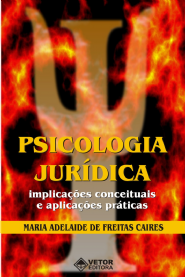 Psicologia JurÃ­dica: ImplicaÃ§Ãµes Conceituais e AplicaÃ§Ãµes PrÃ¡ticas