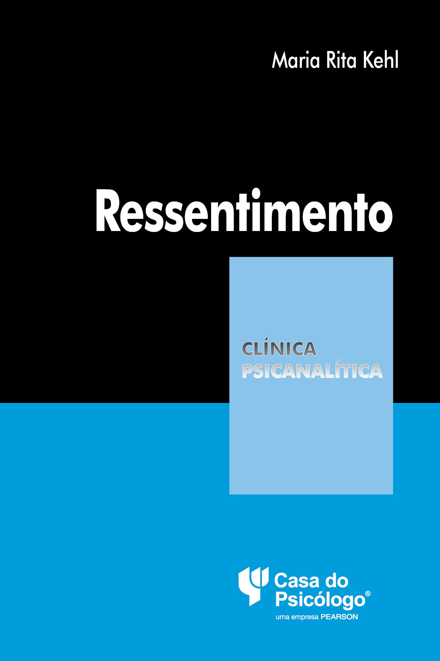 Ressentimento (Cole&Atilde;&sect;&Atilde;&pound;o Cl&Atilde;&shy;nica Psicanal&Atilde;&shy;tica)