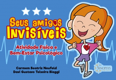 SEUS AMIGOS INVIS&Atilde;�VEIS: ATIVIDADE F&Atilde;�SICA E BEM-ESTAR PSICOL&Atilde;�GICO