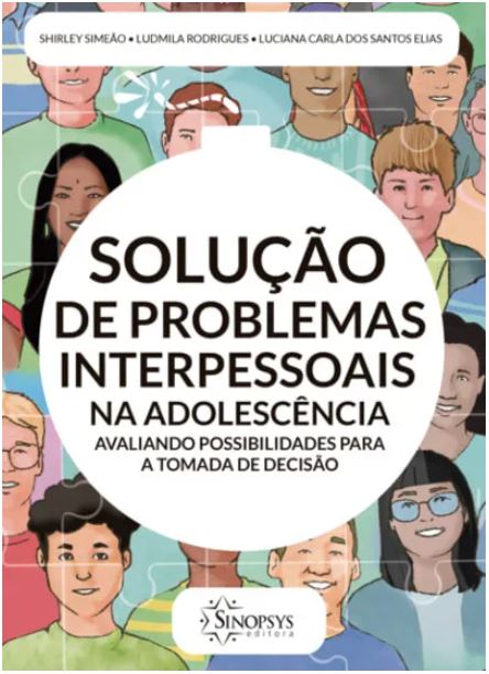 Solu&Atilde;&sect;&Atilde;&pound;o de problemas interpessoais na adolesc&Atilde;&ordf;ncia: avaliando possibilidades para a tomada de decis&Atilde;&pound;o
