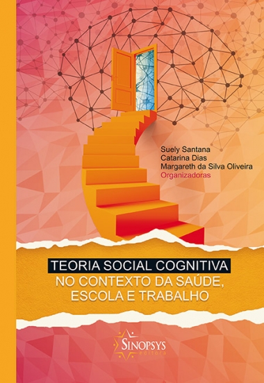 TEORIA SOCIAL COGNITIVA NO CONTEXTO DA SA&Atilde;�DE, ESCOLA E TRABALHO