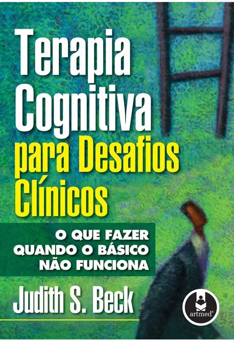 Terapia Cognitiva para Desafios Cl&Atilde;&shy;nicos
