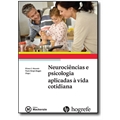 Neuroci&Atilde;&ordf;ncias e Psicologia Aplicadas &Atilde;&nbsp; Vida Cotidiana